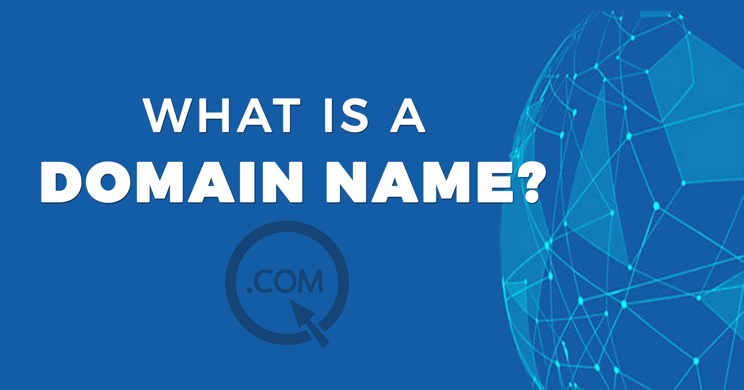 You are currently viewing Domain Name: What Is It and Why You Need It?